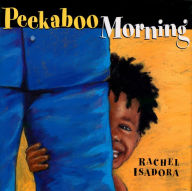 Title: Peekaboo Morning, Author: Rachel Isadora