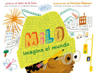 Title: Milo imagina el mundo / Milo Imagines the World, Author: Matt de la Peña