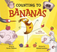 Title: Counting to Bananas: A Mostly Rhyming Fruit Book, Author: Carrie Tillotson