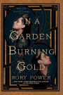 In a Garden Burning Gold: Book One of the Wind-up Garden series