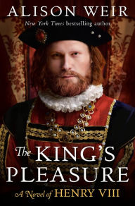 Title: The King's Pleasure: A Novel of Henry VIII, Author: Alison Weir