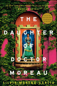 Title: The Daughter of Doctor Moreau, Author: Silvia Moreno-Garcia