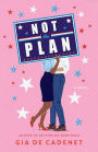 Not the Plan: A Novel