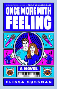 Title: Once More with Feeling: A Novel, Author: Elissa Sussman