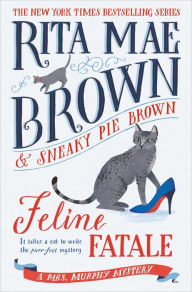 Title: Feline Fatale: A Mrs. Murphy Mystery, Author: Rita Mae Brown