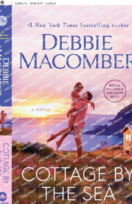 Title: Cottage by the Sea: A Novel, Author: Debbie Macomber