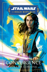 Title: Convergence (Star Wars: The High Republic), Author: Zoraida Córdova