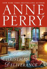 Title: A Christmas Deliverance, Author: Anne Perry