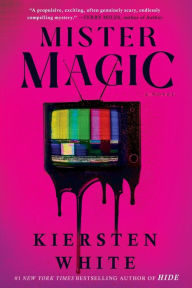 Title: Mister Magic: A Novel, Author: Kiersten White