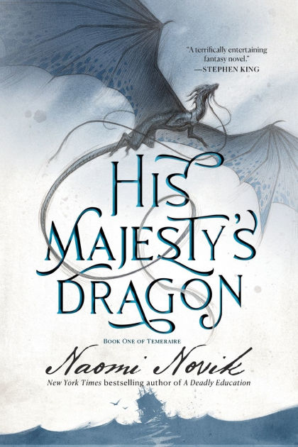 His Majesty's Dragon (Temeraire Series #1) by Naomi Novik, Paperback