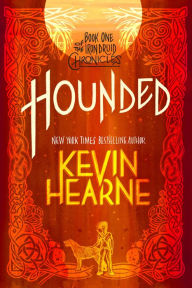 Title: Hounded (Iron Druid Chronicles #1), Author: Kevin Hearne