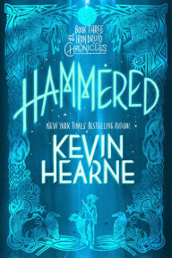 Title: Hammered (Iron Druid Chronicles #3), Author: Kevin Hearne