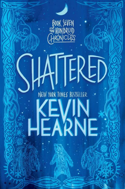 Arya Faye Porn Babysitters Club - Shattered (Iron Druid Chronicles #7) by Kevin Hearne, Paperback | Barnes &  NobleÂ®