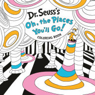 Title: Dr. Seuss's Oh, the Places You'll Go! Coloring Book: Color Your Way to Inspiration!, Author: Random House