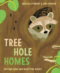 Title: Tree Hole Homes: Daytime Dens and Nighttime Nooks, Author: Melissa Stewart