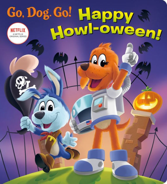 Happy Howl-oween! (Netflix: Go, Dog. Go!) by Elle Stephens, Alan Batson