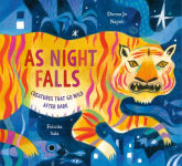 Alternative view 1 of As Night Falls: Creatures That Go Wild After Dark