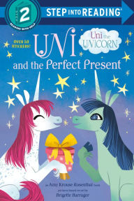 Title: Uni and the Perfect Present (Uni the Unicorn), Author: Amy Krouse Rosenthal