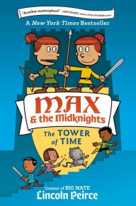 Title: Max and the Midknights: The Tower of Time, Author: Lincoln Peirce
