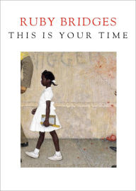 Title: This Is Your Time, Author: Ruby Bridges