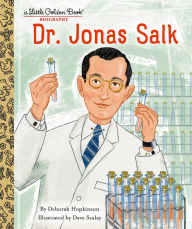 Title: Dr. Jonas Salk: A Little Golden Book Biography, Author: Deborah Hopkinson