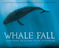 Title: Whale Fall: Exploring an Ocean-Floor Ecosystem, Author: Melissa Stewart