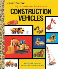 Title: My Little Golden Book About Construction Vehicles, Author: Michael Joosten
