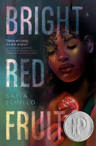 Title: Bright Red Fruit, Author: Safia Elhillo
