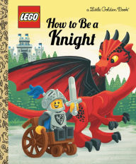 Title: How to Be a Knight (LEGO), Author: Matt Huntley