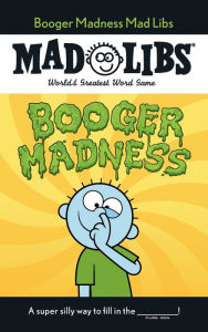 Title: Booger Madness Mad Libs: World's Greatest Word Game, Author: Gabriella DeGennaro