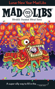 Title: Lunar New Year Mad Libs: World's Greatest Word Game, Author: Ellen Lee