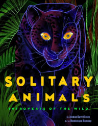 Title: Solitary Animals: Introverts of the Wild, Author: Joshua David Stein