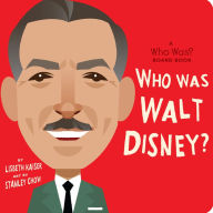 Title: Who Was Walt Disney?: A Who Was? Board Book, Author: Lisbeth Kaiser
