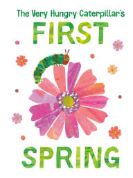 Title: The Very Hungry Caterpillar's First Spring, Author: Eric Carle