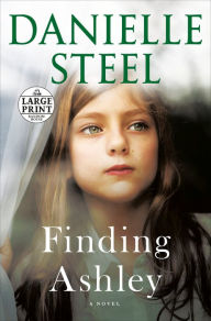 Title: Finding Ashley: A Novel, Author: Danielle Steel