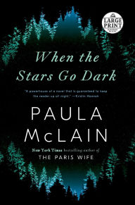 Title: When the Stars Go Dark, Author: Paula McLain