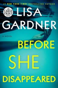 Title: Before She Disappeared, Author: Lisa Gardner