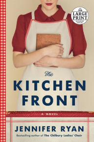 Title: The Kitchen Front: A Novel, Author: Jennifer Ryan