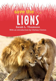 Title: Save the...Lions, Author: Sarah L. Thomson