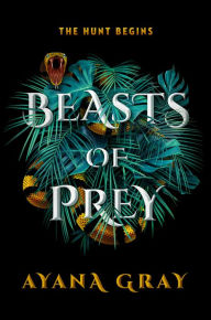 Title: Beasts of Prey, Author: Ayana Gray