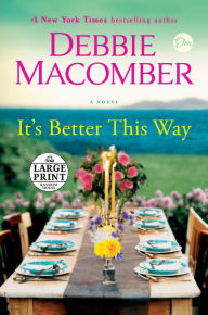 Title: It's Better This Way: A Novel, Author: Debbie Macomber