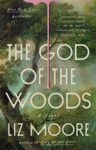 Title: The God of the Woods: A Novel, Author: Liz Moore