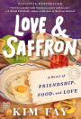 Love & Saffron: A Novel of Friendship, Food, and Love