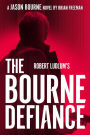 Robert Ludlum's The Bourne Defiance (Bourne Series #18)