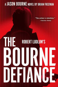 Title: Robert Ludlum's The Bourne Defiance (Bourne Series #18), Author: Brian Freeman