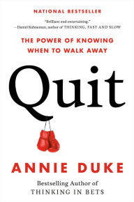 Title: Quit: The Power of Knowing When to Walk Away, Author: Annie Duke