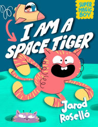 Title: Super Magic Boy: I Am a Space Tiger: (A Graphic Novel), Author: Jarod Roselló
