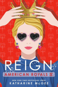 Title: Reign (American Royals Series #4), Author: Katharine McGee