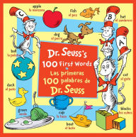 Title: Dr. Seuss's 100 First Words/Las primeras 100 palabras de Dr. Seuss (Bilingual Edition), Author: Dr. Seuss