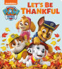 Let's Be Thankful (PAW Patrol)